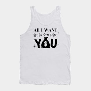 All I want for Xmas is You Tank Top